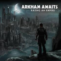 Arkham Awaits : Razing an Empire